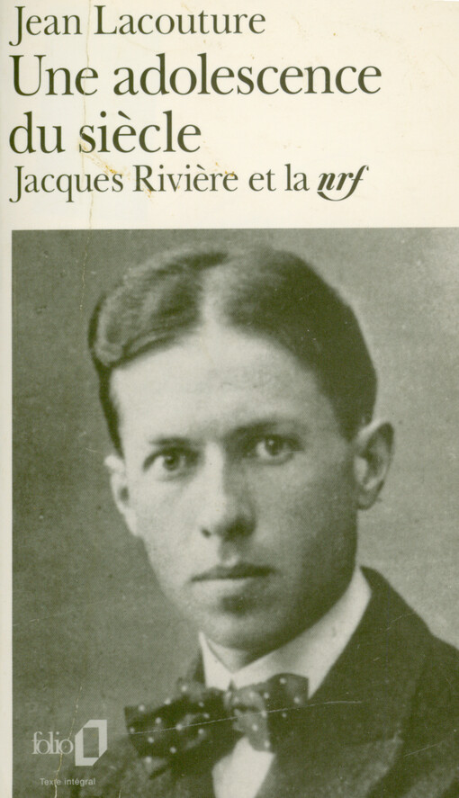 Une adolescence du siècle : Jacques Rivière et la NRF