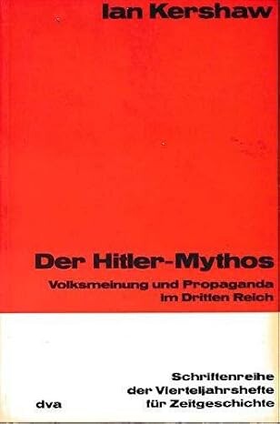Der Hitler-Mythos :Volksmeinung und Propaganda im Dritten Reich