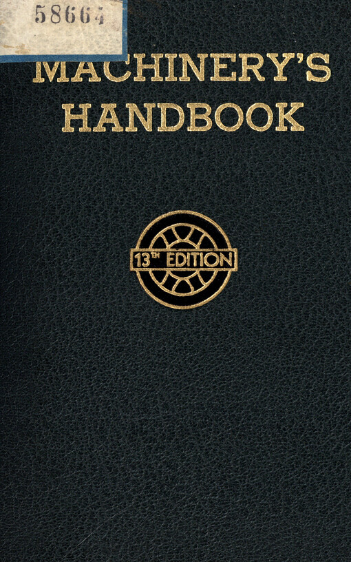Machinery's handbook for machine shop and drafting-room : a reference book on machine design and shop practice for the mechanical engineer, draftsman, toolmaker, and machinist