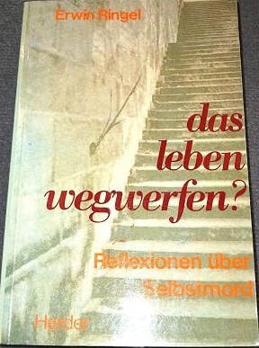 Das Leben wegwerfen? :Reflexionen über Selbstmord