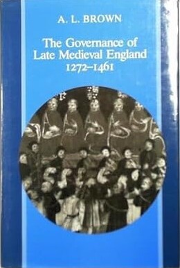 The governance of late medieval England 1272-1461 /