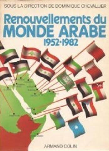 Renouvellements du monde arabe 1952-1982 :