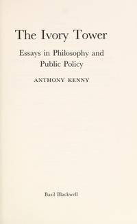 The ivory tower :essays in philosophy and public policy