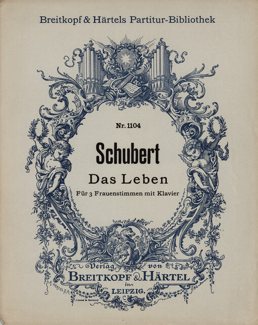 Das Leben : für 3 Frauenstimmen mit Begleitung des Pianoforte