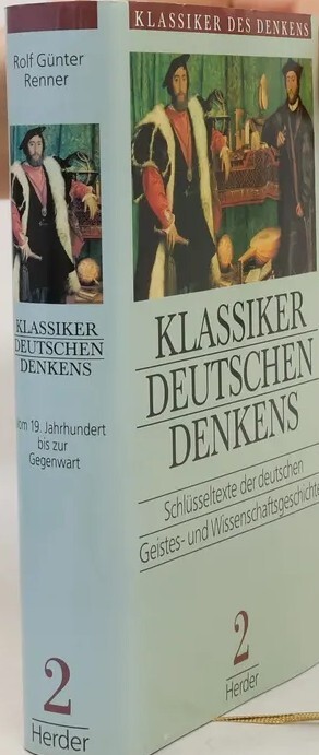 Klassiker deutschen Denkens :Schlüsseltexte der deutschen Geistes- und Wissenschaftsgeschichte.Band 2,Vom 19. Jahrhunder bis zur Gegenwart