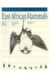 East African Mammals :an Atlas of Evolution in Africa.Vol. 2., Part A,Insectivores and Bats