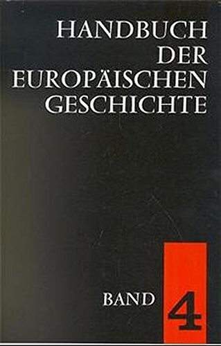 Handbuch der europäischen Geschichte. Band 4, Europa im Zeitalter des Absolutismus und der Aufklärung