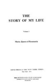 Maria, Queen of Roumania :the story of my life