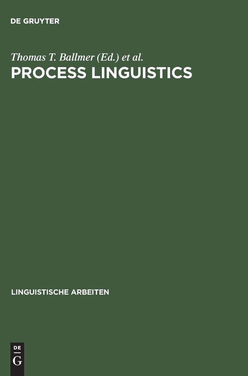 Process linguistics :exploring the processual aspects of language and language use, and the methods of their description