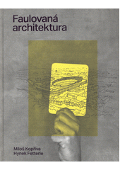Faulovaná architektura  (odkaz v elektronickém katalogu)