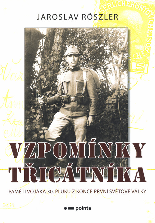 Vzpomínky třicátníka : paměti vojáka 30. pluku z konce první světové války