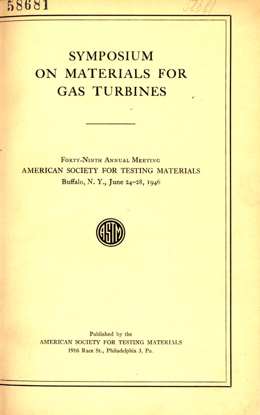 Symposium on materials for gas turbines : forty-ninth annual meeting, American Society for Testing Materials, Buffalo, N.Y., June 24-28, 1946