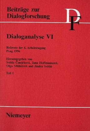 Dialoganalyse VI/1: Referate Der 6. Arbeitstagung, Prag 1996 (Beitrage Zur Dialogforschung)