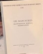 Les manuscrits :Transcription, édition, signification