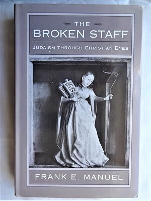 The broken Staff :judaism through Christian Eyes