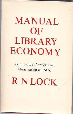 Manual of library economy :a conspectus of professional librarianship for students and practitioners