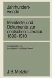 Manifeste und Dokumente zur deutschen Literatur 1890-1910 :Jahrhundertwende