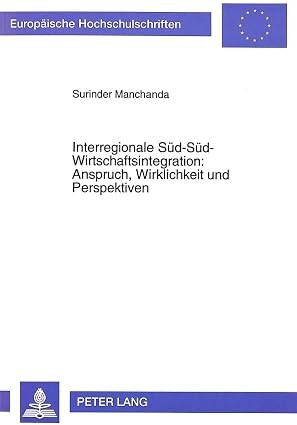 Interregionale Süd-Süd-Wirtschaftsintegration :Anspruch, Wirklichkeit und Perspektiven : Eine empirische Analyse des TripartiteAbkommens zwischen Ägypten, Indien und Jugoslawien