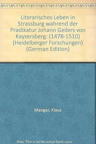 Literarisches Leben in Strassburg während der Prädikatur Johann Geilers von Kaysersberg (1478-1510)