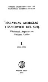 Malvinas, Georgias y Sandwich del Sur :Diplomacia Argentina en Naciones Unides