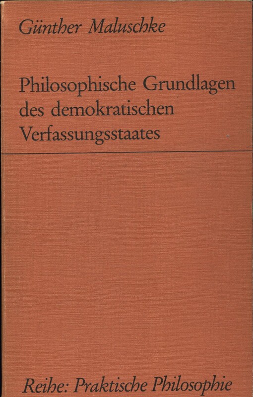 Philosophische Grundlagen des demokratischen Verfassungsstaates /