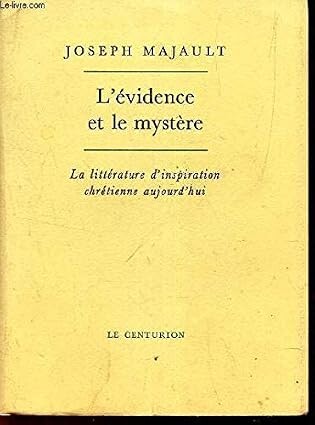 L'évidence et le mystère :
