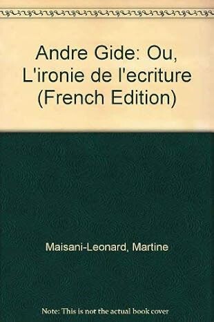 André Gide ou l'ironie de l'éctiture /