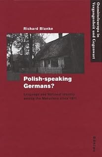 Polish-speaking Germans? :language and national identity among the Masurians since 1871