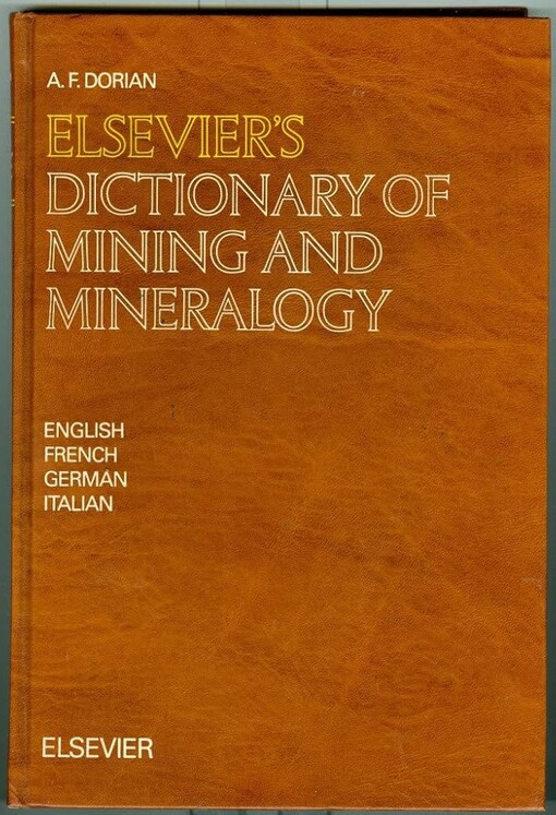 Elsevier's dictionary of mining and mineralogy :in English, French, German and Italian