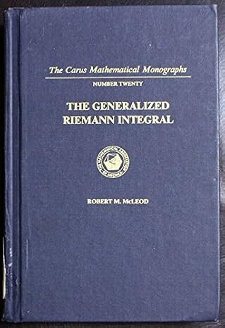 The Generalized Riemann Integral /
