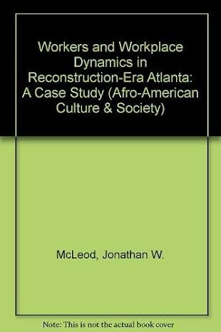 Workers and workplace dynamics in Reconstruction-era Atlanta :a case study