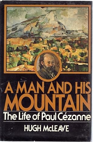 A man and his mountain :the life of Paul Cézanne