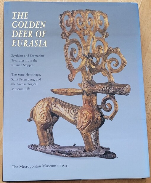 The golden deer of Eurasia :Scythian and Sarmatian treasures from the Russian steppes