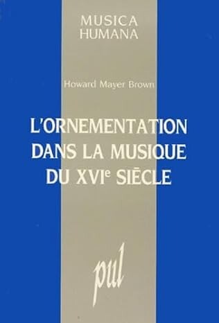 L'ornamentation dans la musique du XVIe siécle /