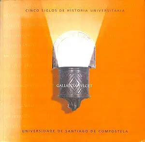 Gallaecia Fvlget :(1495-1995) : cinco siglos de historia universitaria