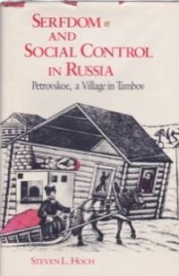 Serfdom and social control in Russia :Petrovskoe, a village in Tambov