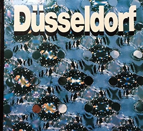 Düsseldorf :Porträt eine modernen Grossstadt = Düsseldorf : portrait d'une ville moderne = Düsseldorf : portrait of a modern city