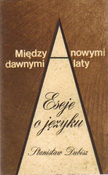 Między dawnymi a nowymi laty :eseje o języku