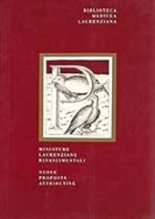 Miniature laurenziane rinascimentali Nuove proposte attributive :