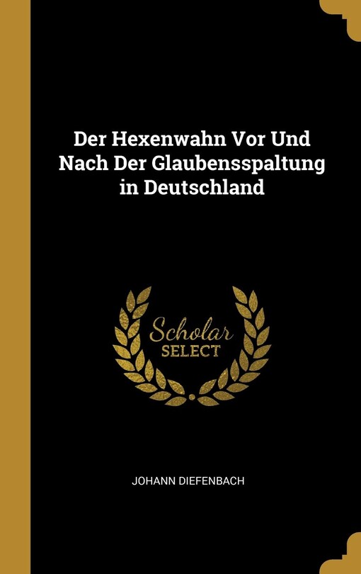 Der Hexenwahn vor und nach der Glaubensspaltung in Deutschland