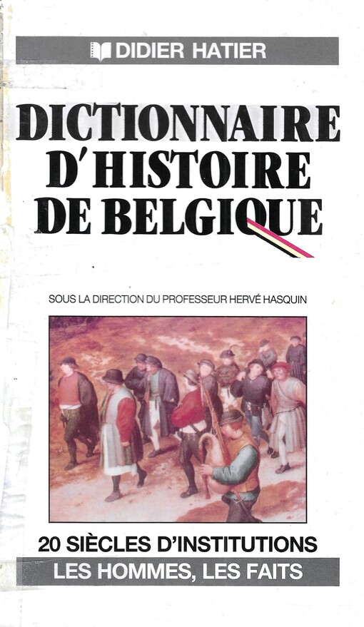 Dictionnaire d'histoire de Belgique :
