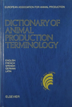 Dictionary of animal production terminology :in English, French, Spanish, German and Latin