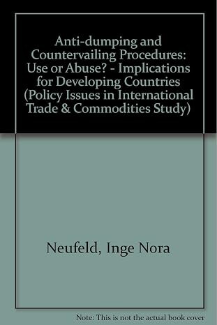 Anti-dumping and countervailing procedures - use or abuse? :implications for developing countries