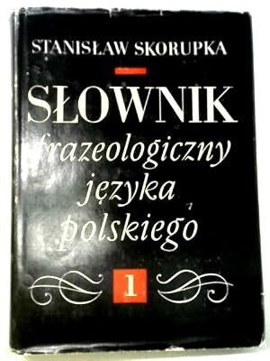 Słownik frazeologiczny języka polskiego /
