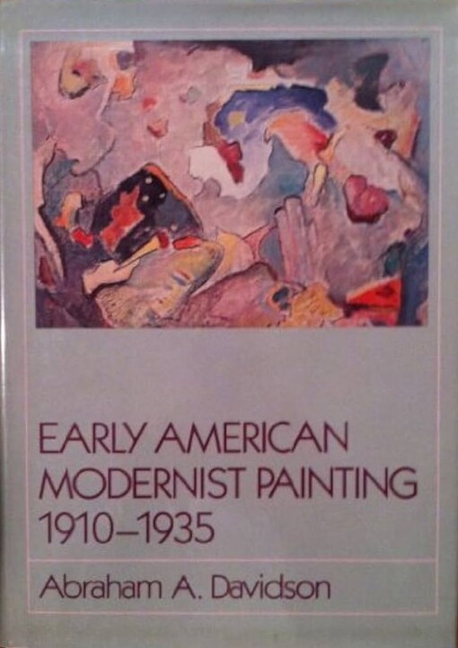Early American Modernist Painting 1910-1935 /