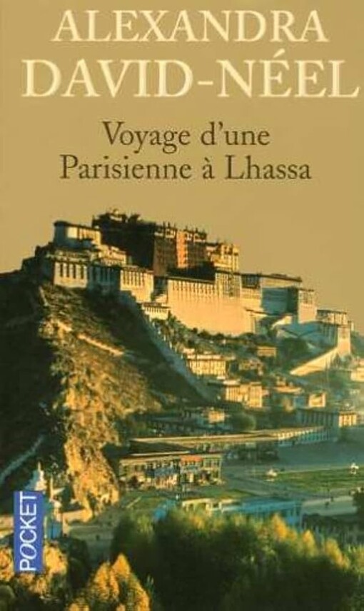 Voyage d'une Parisienne à Lhassa :À pied et en mendiant de la Chine à l'Indie à travers le Thibet