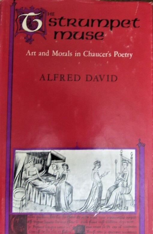 The strumpet muse :art and morals in Chaucer's poetry