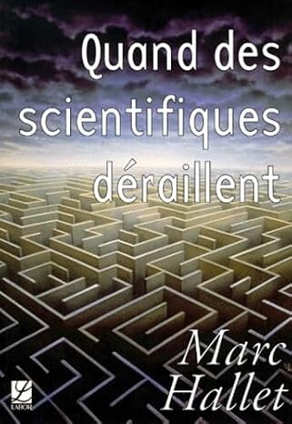 Quand des scientifiques déraillent