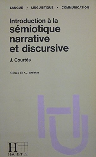 Introduction à la sémiotique narrative et discursive :méthodologie et application