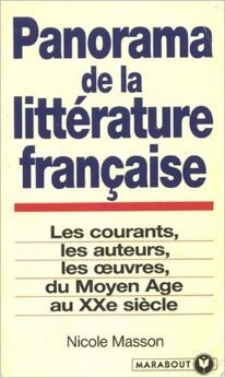 Panorama de la littérature française :les courants, les auteurs, les oeuvres, du Moyen Age au XXe siecle